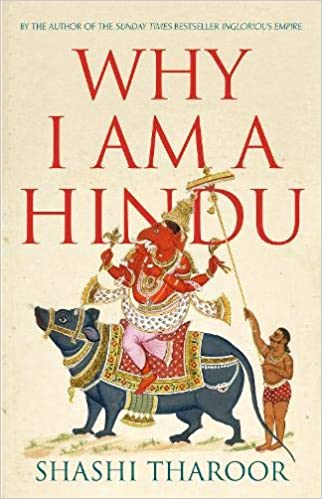 Why I Am a Hindu: Why I Am a Hindu